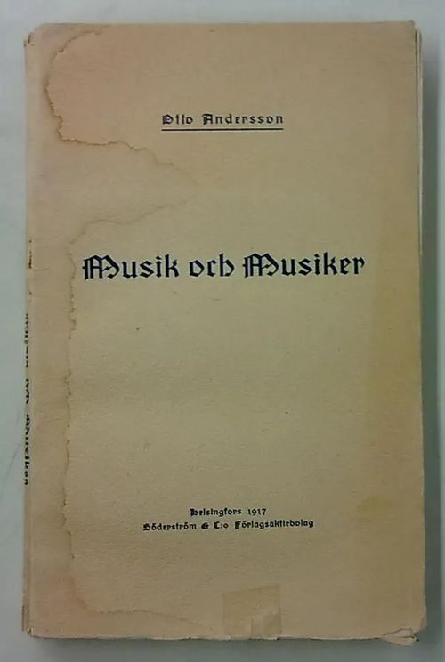 Musik och musiker - Valda uppsatser - Andersson Otto | Antikvaarinen Kirjakauppa Tessi | Osta Antikvaarista - Kirjakauppa verkossa