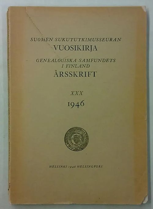 Suomen sukututkimusseuran vuosikirja XXX 1946 - Genealogiska samfundets i Finland årsskrift XXX 1946 - Wanne Olavi, Durchman Osmo, Ekman Arne, Rosen Ragnar, Sumelius Rafael | Antikvaarinen Kirjakauppa Tessi | Osta Antikvaarista - Kirjakauppa verkossa