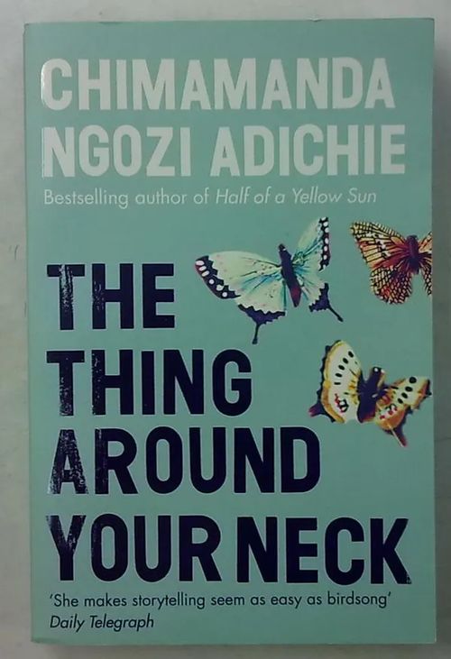 The Thing Around Your Neck - Adichie Chimamanda Ngozi | Antikvaarinen Kirjakauppa Tessi | Osta Antikvaarista - Kirjakauppa verkossa