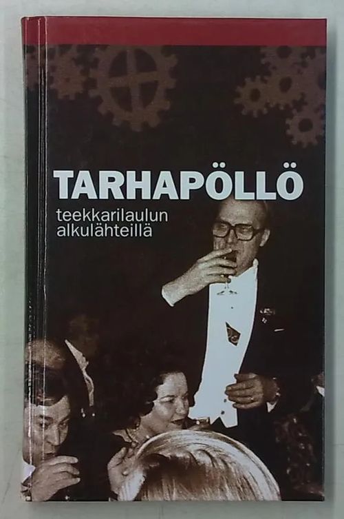 Tarhapöllö - Teekkarilaulun alkulähteillä - Aaltonen Ilkka (toim.) | Antikvaarinen Kirjakauppa Tessi | Osta Antikvaarista - Kirjakauppa verkossa