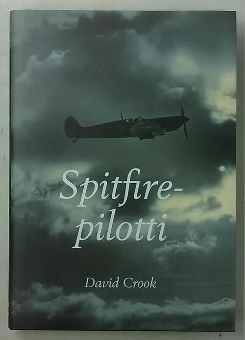 Spitfire-pilotti - Crook David | Antikvaarinen Kirjakauppa Tessi | Osta Antikvaarista - Kirjakauppa verkossa