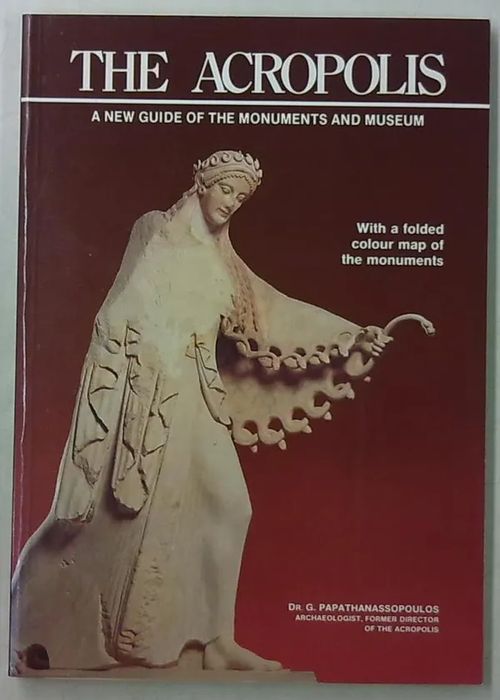 The Acropolis - A New Guide of the Monuments and Museum - (ed.) Assopoulos G. Papathan Bayias Andreas | Antikvaarinen Kirjakauppa Tessi | Osta Antikvaarista - Kirjakauppa verkossa