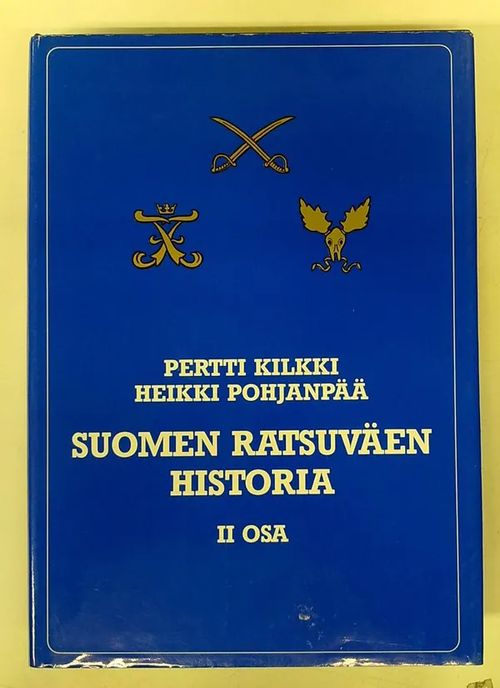 Suomen ratsuväen historia 2 - Ratsuväki Suomen sodissa 1939-1944 - Kilkki Pertti, Pohjanpää Heikki | Antikvaarinen Kirjakauppa Tessi | Osta Antikvaarista - Kirjakauppa verkossa