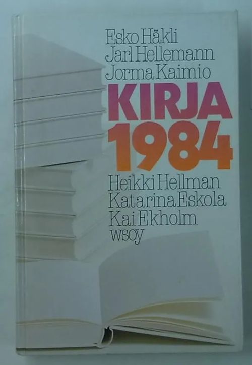 Kirja 1984 - Häkli Esko, Hellemann Jarl, Kaimio Jorma, Hellman Heikki, Eskola Katarina, Ekholm Kai | Antikvaarinen Kirjakauppa Tessi | Osta Antikvaarista - Kirjakauppa verkossa