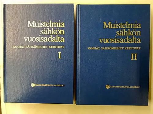 Muistelmia sähkön vuosisadalta I-II Vanhat sähkömiehet kertovat | Antikvaarinen Kirjakauppa Tessi | Osta Antikvaarista - Kirjakauppa verkossa