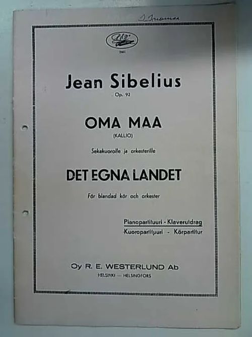 Jean Sibelius Oma maa (Kallio) Sekakuorolle ja orkesterille. Pianopartituuri. Kuoropartituuri. | Antikvaarinen Kirjakauppa Tessi | Osta Antikvaarista - Kirjakauppa verkossa