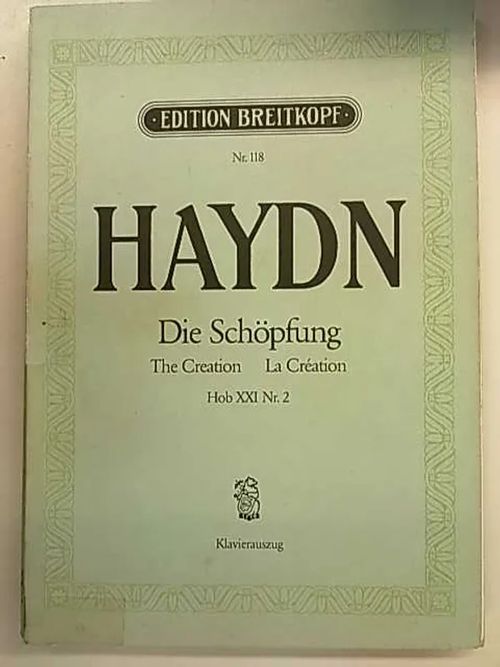 Haydn - Sie Schöpfung - The Creation - La Création - Hob XXI Nr. 2 | Antikvaarinen Kirjakauppa Tessi | Osta Antikvaarista - Kirjakauppa verkossa