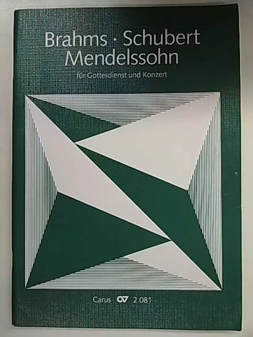 Brahms - Schubert - Mendehlssohn fûr Gottesdienst und Konzert | Antikvaarinen Kirjakauppa Tessi | Osta Antikvaarista - Kirjakauppa verkossa