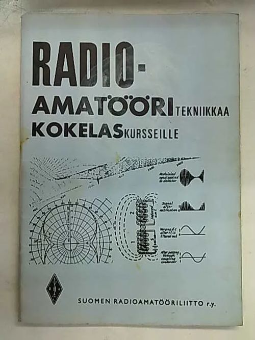 Radioamatööritekniikkaa kokelaskursseille | Antikvaarinen Kirjakauppa Tessi | Osta Antikvaarista - Kirjakauppa verkossa