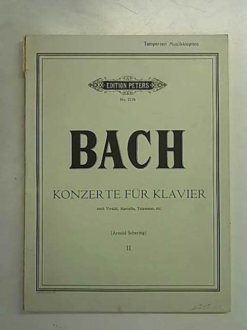 Bach Konzerte für Klavier nach Vivaldi, Marcello, Telemann, etc. (Arnold Schering) II (No. 217b) | Antikvaarinen Kirjakauppa Tessi | Osta Antikvaarista - Kirjakauppa verkossa