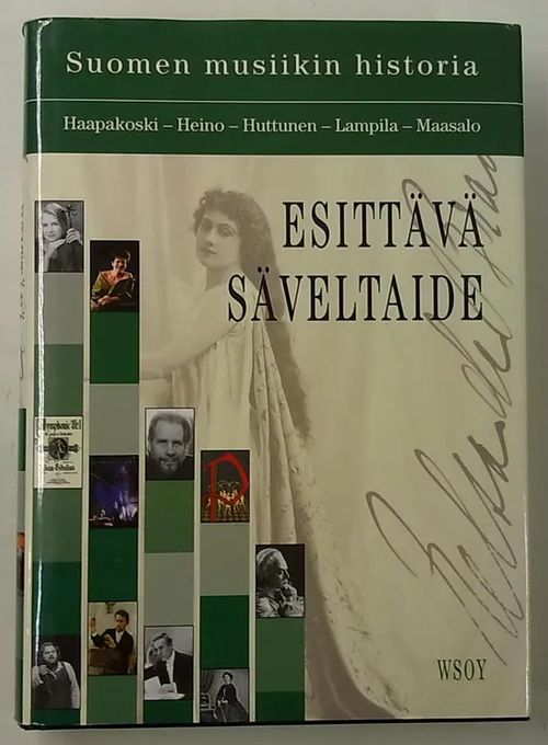 Suomen musiikin historia - Esittävä säveltaide - Haapakoski Martti, Heino Anni, Huttunen Matti, Lampila Hannu-Ilari, Maasalo Katri | Antikvaarinen Kirjakauppa Tessi | Osta Antikvaarista - Kirjakauppa verkossa