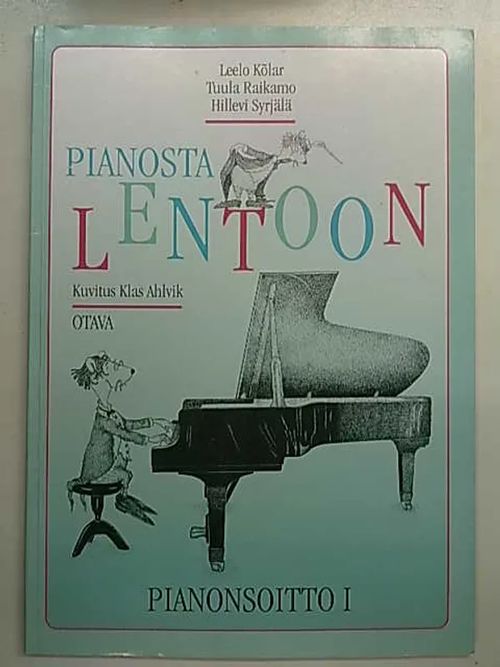 Pianosta lentoon - Pianonsoitto I - Kolar Leelo, Raikamo Tuula, Syrjälä Hillevi | Antikvaarinen Kirjakauppa Tessi | Osta Antikvaarista - Kirjakauppa verkossa