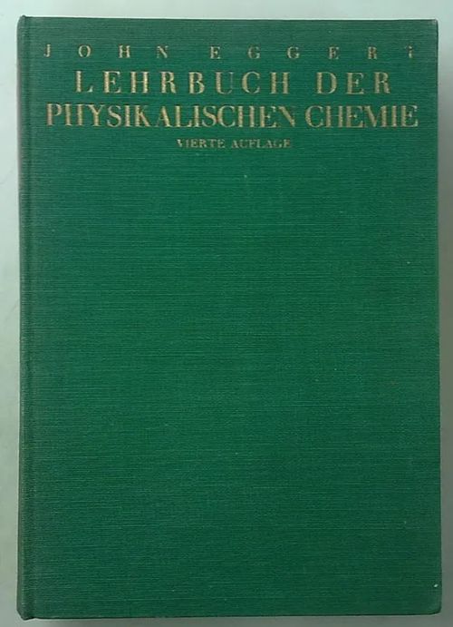 Lehrbuch der physikalischen chemie in elementarer darstellung - Eggert John | Antikvaarinen Kirjakauppa Tessi | Osta Antikvaarista - Kirjakauppa verkossa