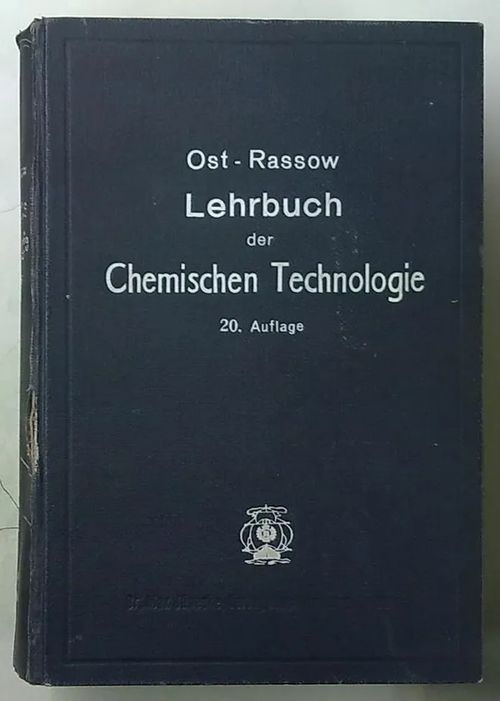 Lehrbuch der chemischen technologie - Ost H., Rassow Berthold | Antikvaarinen Kirjakauppa Tessi | Osta Antikvaarista - Kirjakauppa verkossa