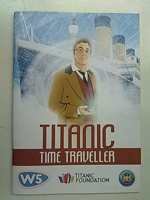 Titanic Time Traveller | Antikvaarinen Kirjakauppa Tessi | Osta Antikvaarista - Kirjakauppa verkossa