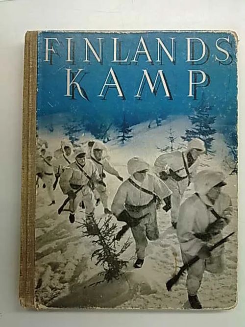 Finlands kamp för hem, tro och fosterland 1939-1940. Kriget bryter ut. Krigshändelserna. Fredsslutet | Antikvaarinen Kirjakauppa Tessi | Osta Antikvaarista - Kirjakauppa verkossa