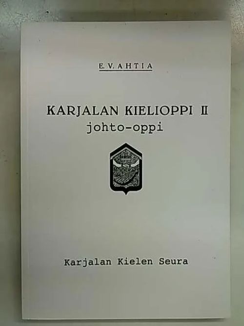 Karjalan kielioppi II johto-oppi - Ahtia E. V. | Antikvaarinen Kirjakauppa Tessi | Osta Antikvaarista - Kirjakauppa verkossa