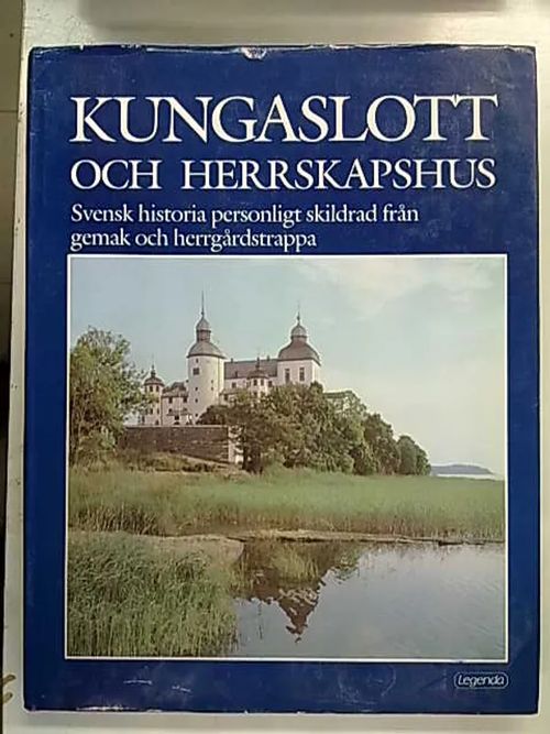 Kungaslott och herrskapshus - Svensk historia personligt skildrad från gemak och herrgårdsrappa | Antikvaarinen Kirjakauppa Tessi | Osta Antikvaarista - Kirjakauppa verkossa