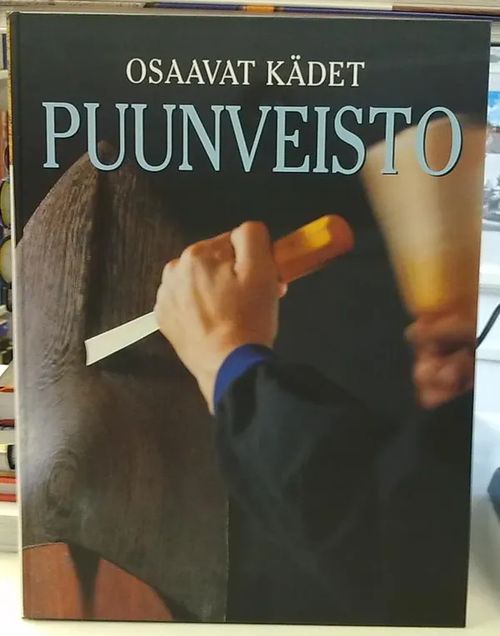 Osaavat kädet - Puunveisto - Cami Josepmaria Teixido i, Santamera Jacinto Chicharro (tekstin kirjoittajat) | Antikvaarinen Kirjakauppa Tessi | Osta Antikvaarista - Kirjakauppa verkossa