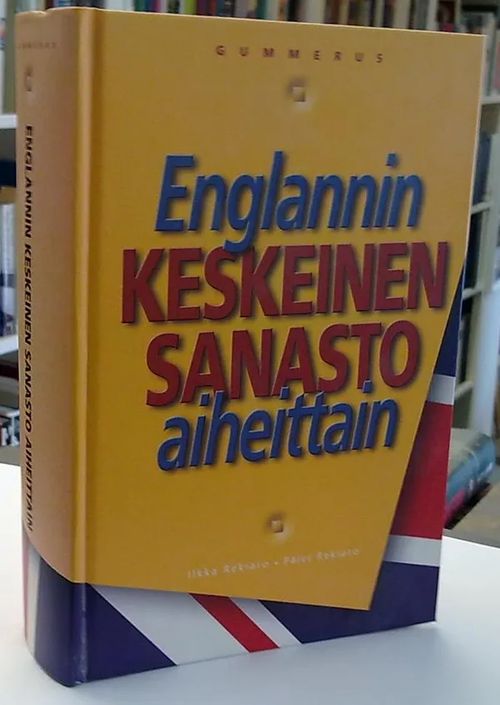 Englannin keskeinen sanasto aiheittain - Rekiaro Ilkka, Rekiaro Päivi |  Antikvaarinen Kirjakauppa Tessi | Osta Antikvaarista - Kirjakauppa