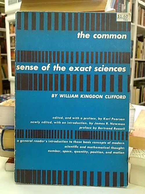 The common sense of the exact sciences - Clifford William Kingdon | Antikvaarinen Kirjakauppa Tessi | Osta Antikvaarista - Kirjakauppa verkossa