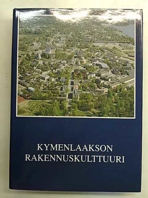 Kymenlaakson rakennuskulttuuri | Antikvaarinen Kirjakauppa Tessi | Osta Antikvaarista - Kirjakauppa verkossa