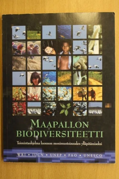 Maapallon biodiversiteetti. Toimintaohjelma luonnon monimuotoisuuden ylläpitämiseksi. | Antikvaarinen Kirjakauppa Tessi | Osta Antikvaarista - Kirjakauppa verkossa
