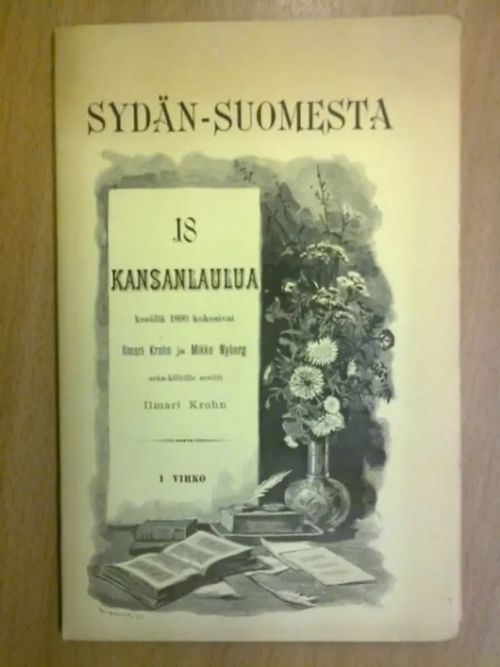 Sydän-Suomesta 18 kansanlaulua kesällä 1890 kokosivat Ilmari Krohn ja Mikko Nyberg seka-köörille sovitti Ilmari Krohn - 1 vihko - Krohn Ilmari | Antikvaarinen Kirjakauppa Tessi | Osta Antikvaarista - Kirjakauppa verkossa