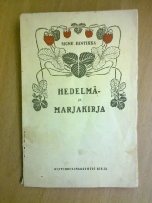 Hedelmä- ja marjakirja - Signe Hintikka | Antikvaarinen Kirjakauppa Tessi | Osta Antikvaarista - Kirjakauppa verkossa