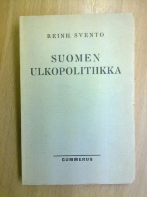 Suomen ulkopolitiikka - Reinh. Svento | Antikvaarinen Kirjakauppa Tessi | Osta Antikvaarista - Kirjakauppa verkossa