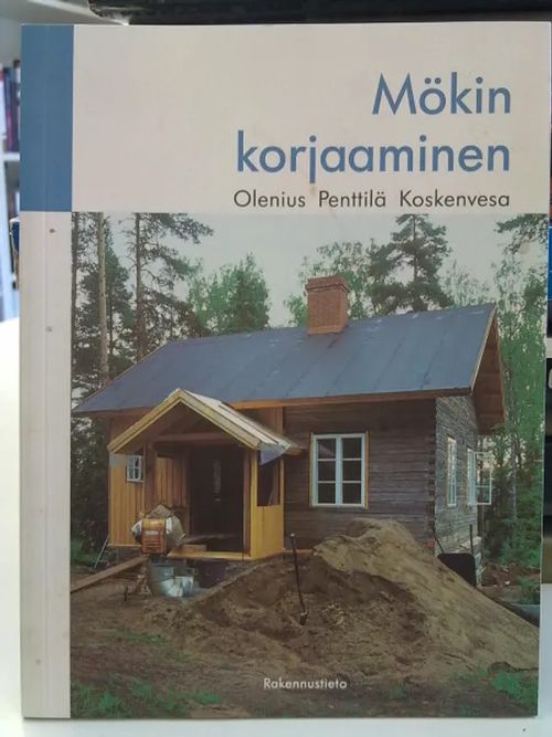 Mökin korjaaminen - Olenius Auli | Antikvaarinen Kirjakauppa Tessi | Osta Antikvaarista - Kirjakauppa verkossa