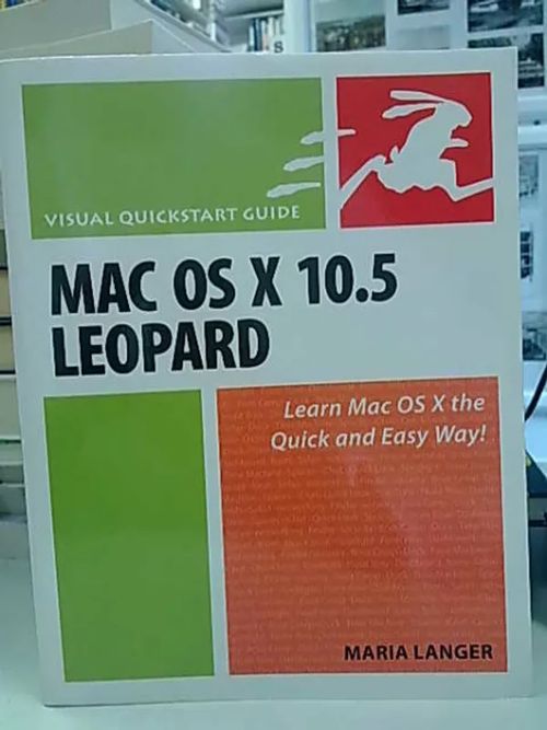 Mac OS X 10.5 Leopard - Learn Mac OS X the Quick and Easy Way! - Visual Quickstart Guide - Langer Maria | Antikvaarinen Kirjakauppa Tessi | Osta Antikvaarista - Kirjakauppa verkossa