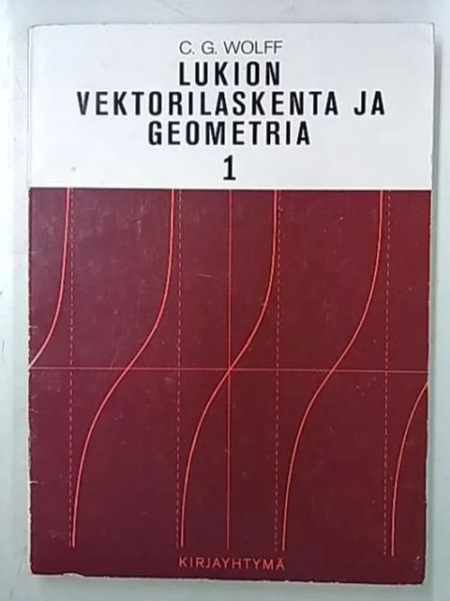 Lukion vektorilaskenta ja geometria 1 - Wolff C. G. | Antikvaarinen Kirjakauppa Tessi | Osta Antikvaarista - Kirjakauppa verkossa