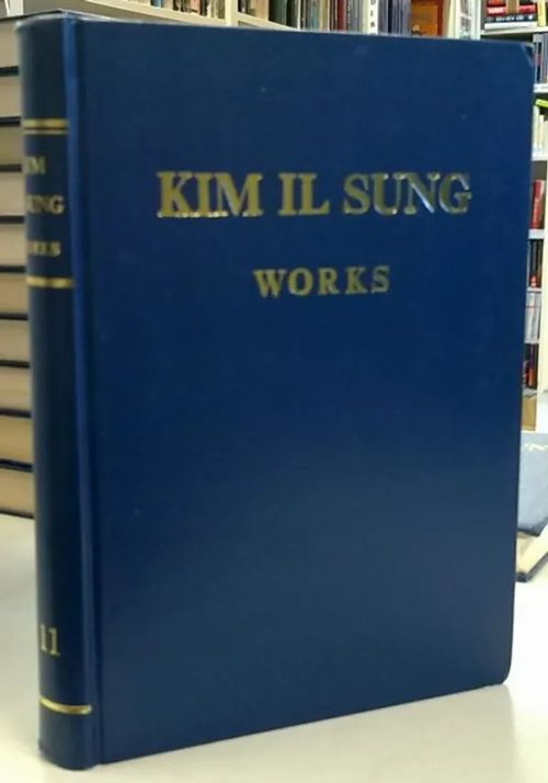 Kim Il Sung's Works volume 11 - January-December 1957 - Kim Il Sung | Antikvaarinen Kirjakauppa Tessi | Osta Antikvaarista - Kirjakauppa verkossa