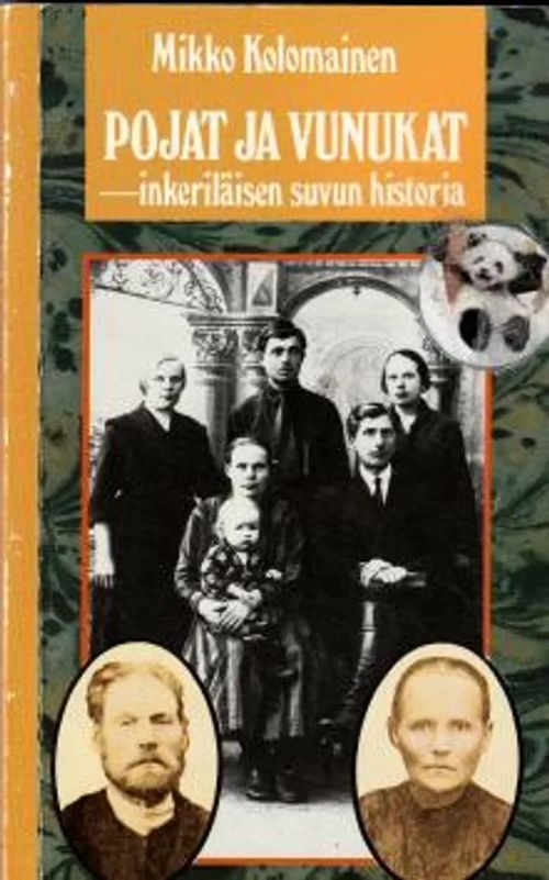 Pojat ja vunukat - Inkeriläisen suvun historia - Kolomainen Mikko | Antikvariaatti Feliks | Osta Antikvaarista - Kirjakauppa verkossa