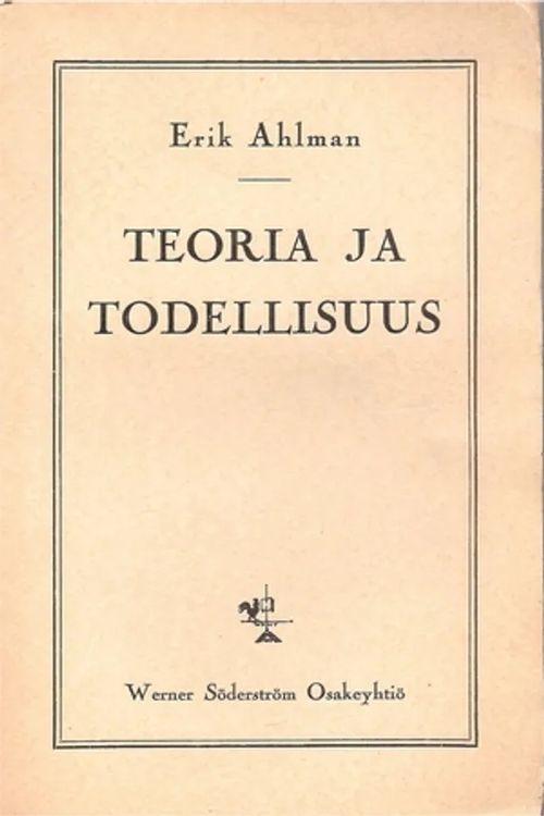 Teoria ja todellisuus - Ahlman Erik | Antikvariaatti Feliks | Osta Antikvaarista - Kirjakauppa verkossa