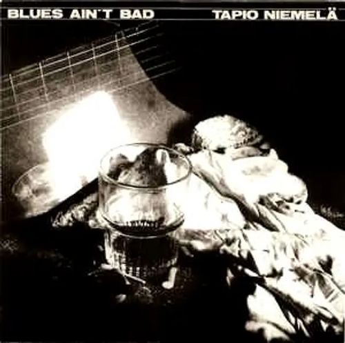 Blues Ain't Bad - Niemelä Tapio | Antikvariaatti Feliks | Osta Antikvaarista - Kirjakauppa verkossa