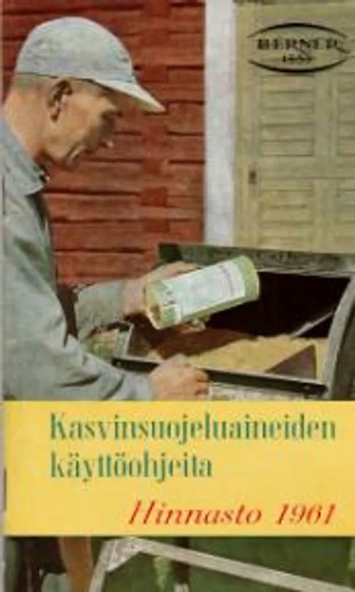 Berner Oy, kasvinsuojeluaineiden käyttöohjeita, hinnasto 1961 | Antikvariaatti Feliks | Osta Antikvaarista - Kirjakauppa verkossa