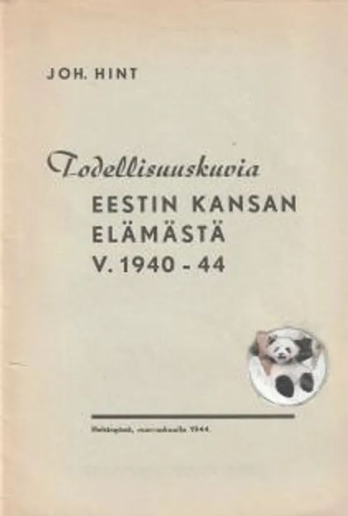 Todellisuuskuvia Eestin kansan elämästä 1940 - 44 - Hint Joh. | Antikvariaatti Feliks | Osta Antikvaarista - Kirjakauppa verkossa