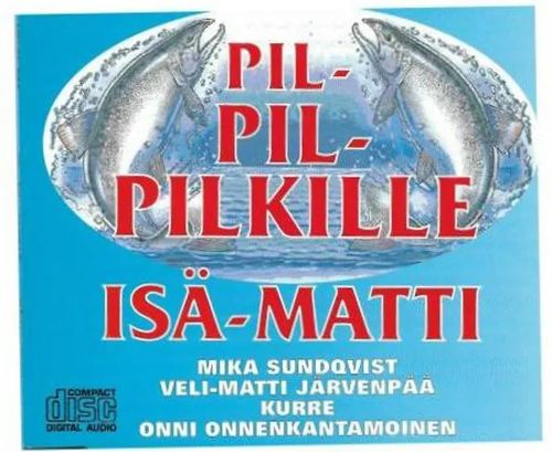 Pil- Pil- Pillkille/ Isä -Matti - Mika Sundqvist, Veli-Matti Järvenpää, Kurre, Onnenkantamoinen | Antikvariaatti Feliks | Osta Antikvaarista - Kirjakauppa verkossa