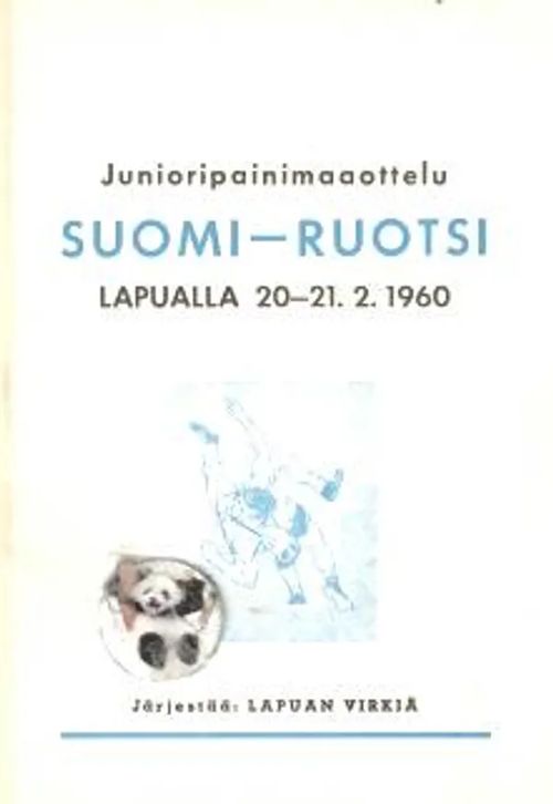 Junioripainimaaottelu Suomi-Ruotsi Lapualla 20-21.2. 1960 - Lapuan Virkiä | Antikvariaatti Feliks | Osta Antikvaarista - Kirjakauppa verkossa