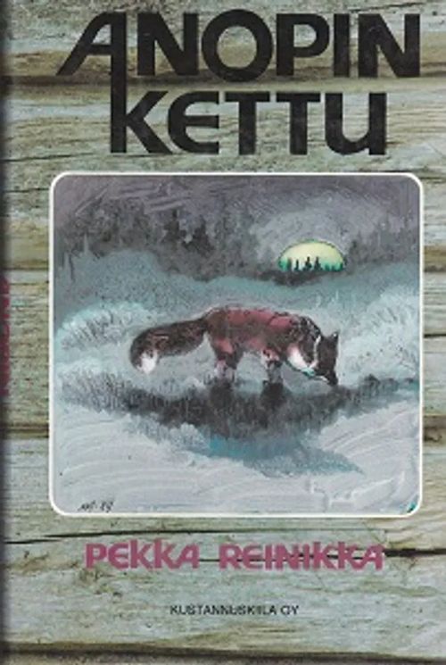 Anopin kettu - Reinikka Pekka | Kirja-Kissa Oy | Osta Antikvaarista -  Kirjakauppa verkossa