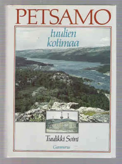 Petsamo, tuulien kotimaa - Soini Tuulikki | Kirja-Kissa Oy | Antikvaari - kirjakauppa verkossa