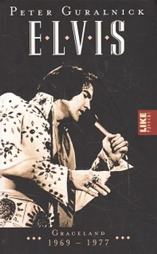 Elvis - Graceland 1960-1977 - Guralnick Peter | Kirja-Kissa Oy | Osta Antikvaarista - Kirjakauppa verkossa