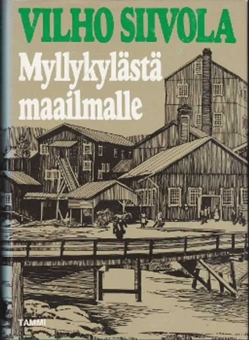 Myllykylästä maailmalle - Siivola Vilho | Kirja-Kissa Oy | Osta Antikvaarista - Kirjakauppa verkossa