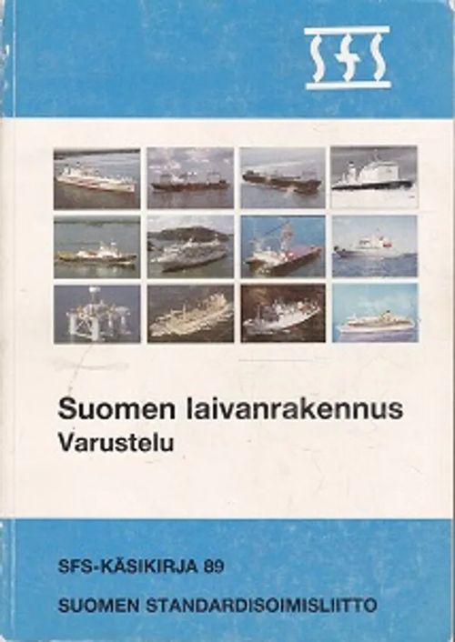 Suomen Laivanrakennus: Varustelu - SFS-Käsikirja 89 | Kirja-Kissa Oy | Osta Antikvaarista - Kirjakauppa verkossa