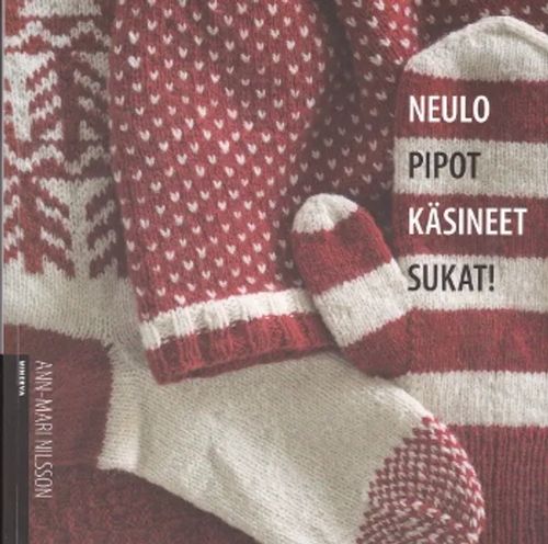 Neulo Pipot, Käsineet, Sukat! - Nilsson Ann-Mari | Kirja-Kissa Oy | Osta  Antikvaarista - Kirjakauppa verkossa