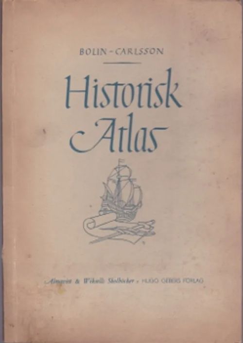 Historisk Atlas - Bolin Sture - Carlsson Josef | Kirja-Kissa Oy | Osta Antikvaarista - Kirjakauppa verkossa