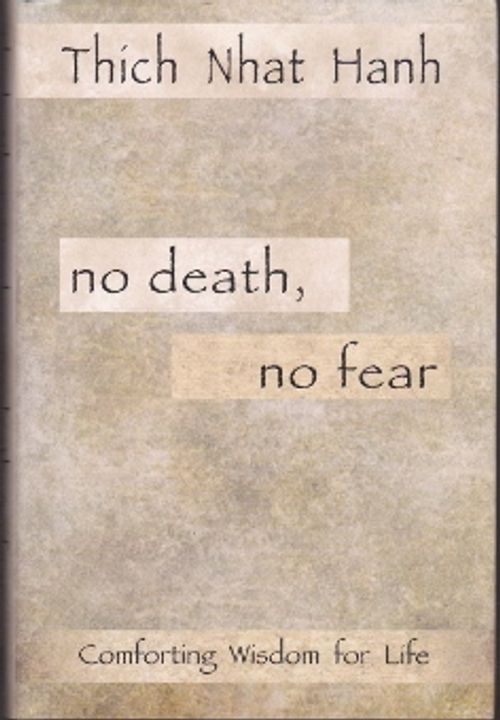 No death, no fear - Comforting Wisdom for life - Hanh Thich Nhat | Kirja-Kissa Oy | Osta Antikvaarista - Kirjakauppa verkossa