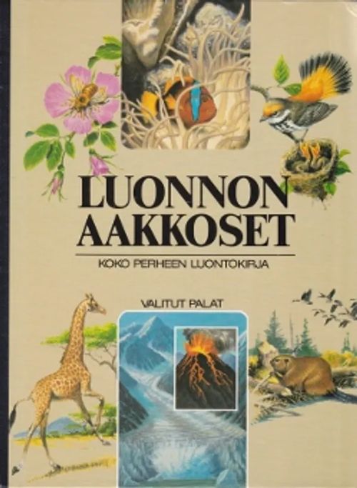 Luonnon aakkoset - Koko perheen luontokirja - Hietala-Spaskos Hannele toim.  | Kirja-Kissa Oy | Antikvaari - kirjakauppa